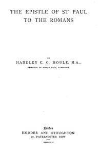 The Expositor's Bible: The Epistle of St Paul to the Romans by H. C. G. Moule