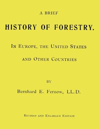 A Brief History of Forestry. by B. E. Fernow