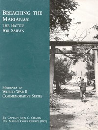 Breaching the Marianas: The Battle for Saipan by John C. Chapin