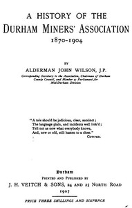 A History of the Durham Miner's Association 1870-1904 by John Wilson