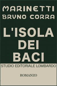 L'isola dei baci: Romanzo erotico-sociale by Bruno Corra and F. T. Marinetti