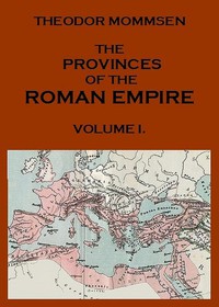 The Provinces of the Roman Empire, from Caesar to Diocletian. v. 1 by Mommsen