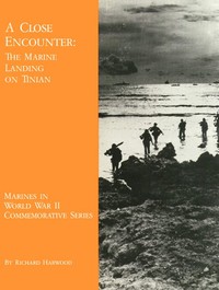 A Close Encounter: The Marine Landing on Tinian by Richard Harwood