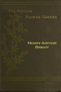 The English Flower Garden by Henry Arthur Bright