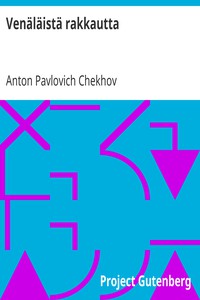 Venäläistä rakkautta by Anton Pavlovich Chekhov