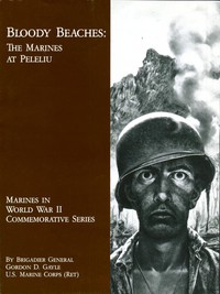 Bloody Beaches: The Marines at Peleliu by Gordon D. Gayle