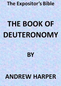 The Expositor's Bible: The Book of Deuteronomy by Andrew Harper