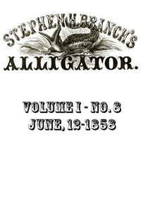 Stephen H. Branch's Alligator, Vol. 1 no. 08, June 12, 1858 by Stephen H. Branch