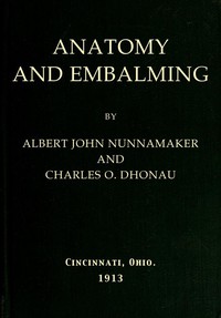 Anatomy and Embalming by Charles Otto Dhonau and Albert John Nunnamaker