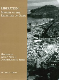 Liberation: Marines in the Recapture of Guam by Cyril J. O'Brien