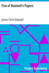 Five of Maxwell's Papers by James Clerk Maxwell