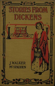 Stories from Dickens by Charles Dickens and J. Walker McSpadden