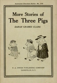 More Stories of the Three Pigs by Sarah Grames Clark