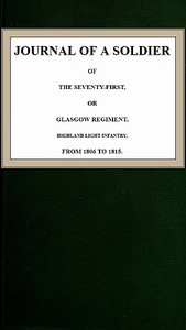 Journal of a Soldier of the Seventy-First, or Glasgow Regiment, Highland Light