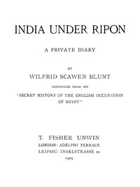 India under Ripon: A Private Diary by Wilfrid Scawen Blunt