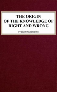 The Origin of the Knowledge of Right and Wrong by Franz Brentano