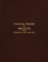 A Practical Treatise on Smallpox by George Henry Fox