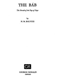 The Báb: The Herald of the Day of Days by H. M. Balyuzi