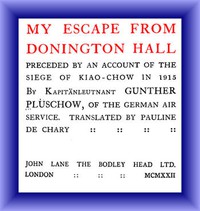 My Escape from Donington Hall, Preceded by an Account of the Siege of Kiao-Chow