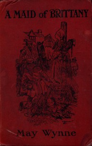 A Maid of Brittany: A Romance by Mabel Winifred Knowles