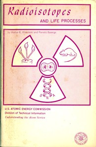 Radioisotopes and Life Processes (Revised) by Baserga and Kisieleski