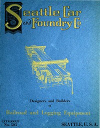 Seattle Car &amp; Foundry Company, Catalogue No. 3, December, 1913