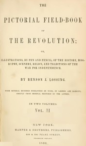 The Pictorial Field-Book of the Revolution, Vol. 2 (of 2) by Benson John Lossing