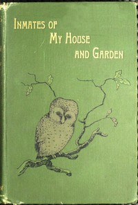 Inmates of My House and Garden by Mrs. Brightwen