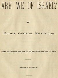 Are We of Israel? by George Reynolds