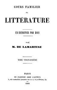 Cours familier de Littérature - Volume 26 by Alphonse de Lamartine