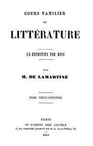 Cours familier de Littérature - Volume 27 by Alphonse de Lamartine