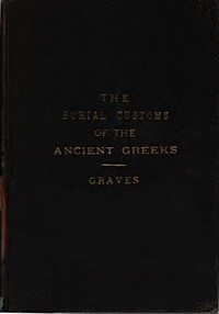 The Burial Customs of the Ancient Greeks by Frank Pierrepont Graves