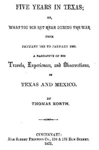 Five Years in Texas by Thomas North