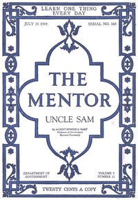 The Mentor: Uncle Sam, Vol. 7, Num. 11, Serial No. 183, July 15, 1919 by Hart