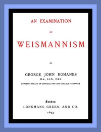 An Examination of Weismannism by George John Romanes