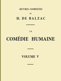 La Comédie humaine - Volume 05. Scènes de la vie de Province - Tome 01 by Balzac