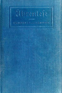 Ährenlese: A German Reader with Practical Exercises by Bierwirth and Herrick