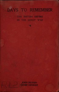 Days to Remember: The British Empire in the Great War by Buchan and Newbolt