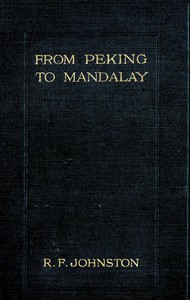 From Peking to Mandalay by Sir Reginald Fleming Johnston