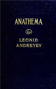 Anathema: A Tragedy in Seven Scenes by Leonid Andreyev