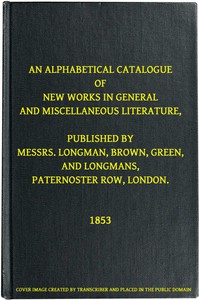 An Alphabetical Catalogue of New Works in General and Miscellaneous Literature,