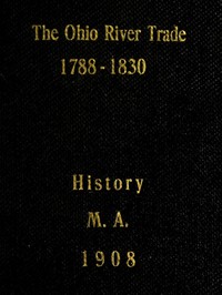 The Ohio River Trade, 1788-1830 by Hazel Yearsley Shaw