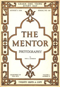 The Mentor: Photography, Vol. 6, Num. 12, Serial No. 160, August 1, 1918