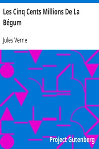 Les Cinq Cents Millions De La Bégum by Jules Verne