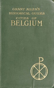 Cities of Belgium by Grant Allen