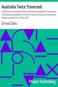 Australia Twice Traversed by Ernest Giles