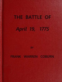 The Battle of April 19, 1775 by Frank Warren Coburn