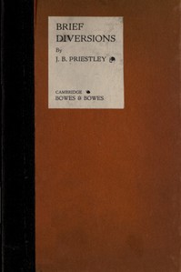 Brief Diversions: Being Tales, Travesties and Epigrams by J. B. Priestley