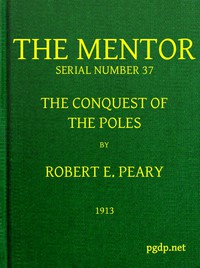 The Mentor: The Conquest of the Poles, Serial No. 37 by Robert E. Peary