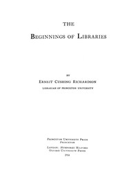 The Beginnings of Libraries by Ernest Cushing Richardson